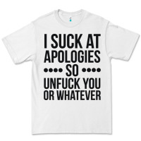 White i suck at apologies so unfuck you or whatever swearing black Premium Tee - artisFamous