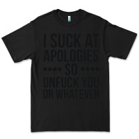 Black i suck at apologies so unfuck you or whatever swearing black Premium Tee - artisFamous