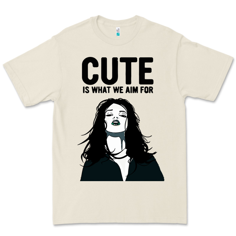 Cute Is What We Aim For Premium Tee by artisFamous | Teevron