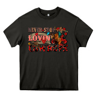Asphalt Never stop lovin cowboys Heavy Core Tee - FaDigitalArtStudio