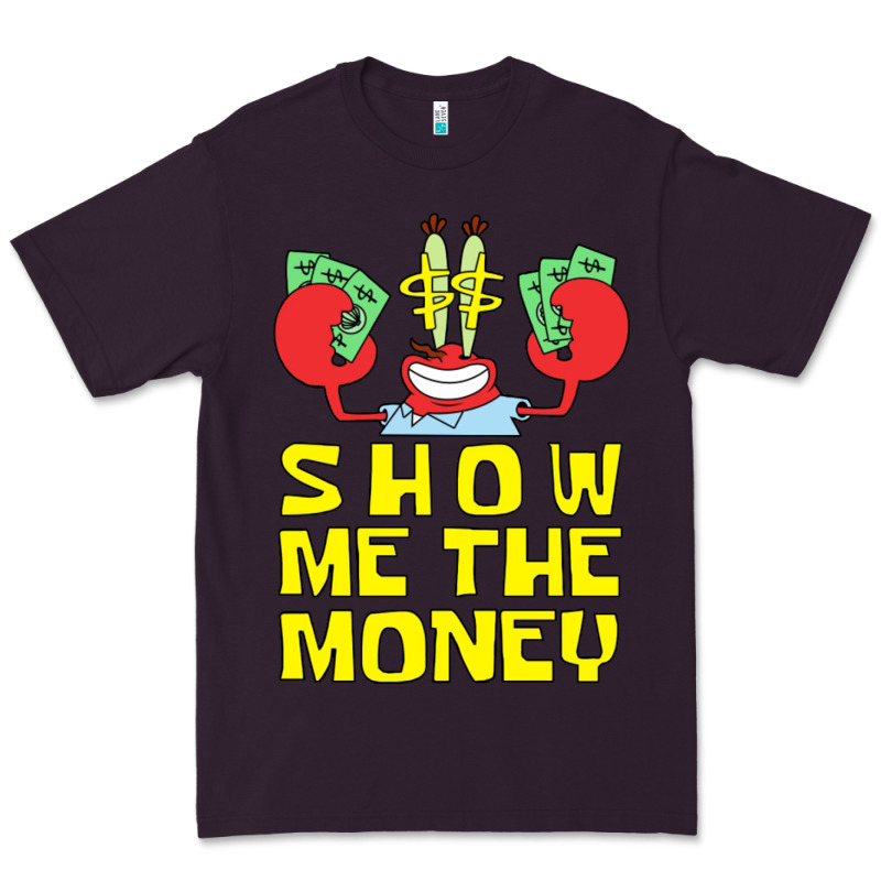 Mr Krabs Show Me The Money Premium Tee by artisFamous | Teevron