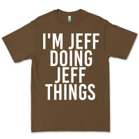 Cacao i'm jeff doing jeff things shirt funny christmas gift idea Premium Tee - artisFamous