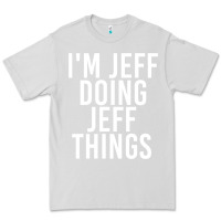 Dove Grey i'm jeff doing jeff things shirt funny christmas gift idea Premium Tee - artisFamous