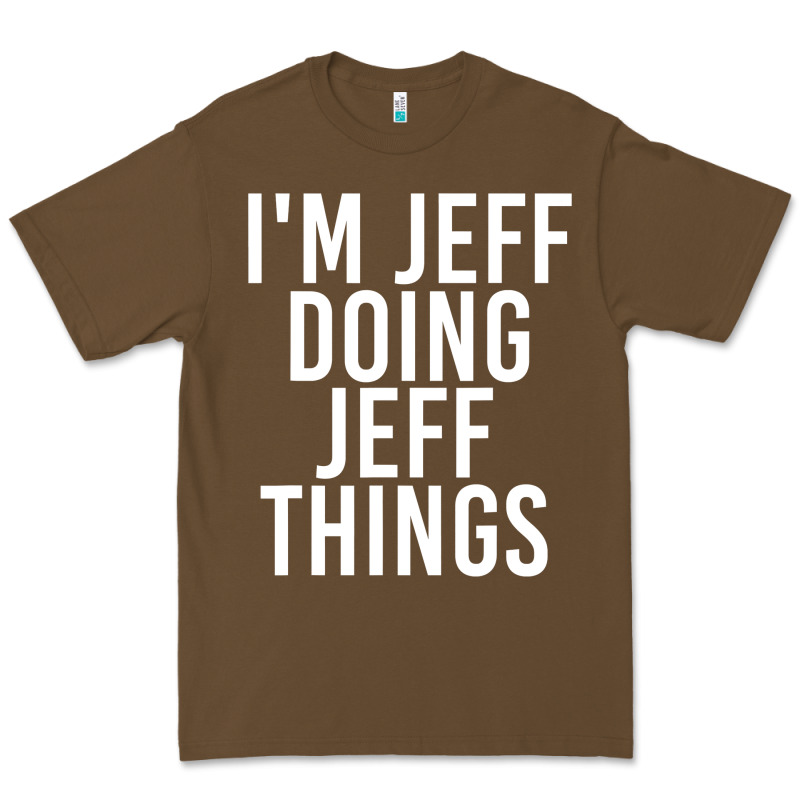 I'm Jeff Doing Jeff Things Shirt Funny Christmas Gift Idea Premium Tee by artisFamous | Teevron