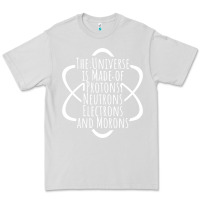 Dove Grey funny science geek universe is made of morons white Premium Tee - artisFamous