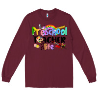 Burgundy Preschool Teacher Life Long Sleeve Tee - LillyAllenDesigns
