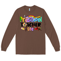 Chestnut Preschool Teacher Life Long Sleeve Tee - LillyAllenDesigns