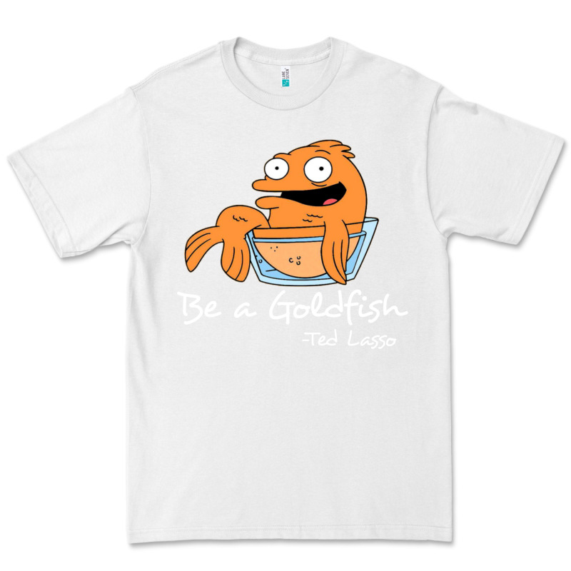 Be A Goldfish Ted Losso Premium Tee by artisFamous | Teevron