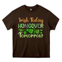 Chocolate Brown St. Patrick's Irish today hungover tomorrow Heavy Core Tee - OliviaCreatesArt