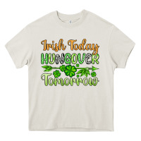 Cream St. Patrick's Irish today hungover tomorrow Heavy Core Tee - OliviaCreatesArt