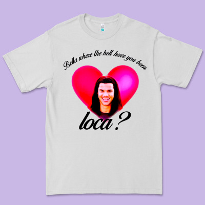 Bella Where The Hell Have You Been Loca Premium Tee Designed By Artisfamous