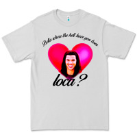 Dove Grey bella where the hell have you been loca Premium Tee - artisFamous