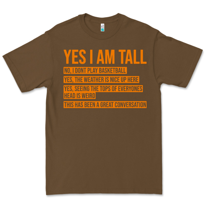 Yes I Am Tall Premium Tee by artisFamous | Teevron