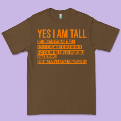 Yes I Am Tall Premium Tee Designed By Artisfamous