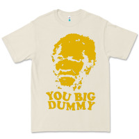 Bone you big dummy Premium Tee - artisFamous