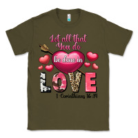 Army Green Let all that you do be in love Valentine's Day Classic Tee - FaDigitalArtStudio