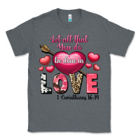 Charcoal Heather Let all that you do be in love Valentine's Day Classic Tee - FaDigitalArtStudio