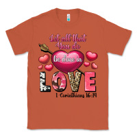 Copper Let all that you do be in love Valentine's Day Classic Tee - FaDigitalArtStudio