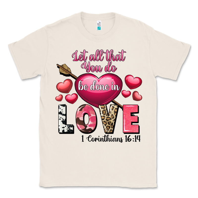 Let All That You Do Be In Love Valentine's Day Classic Tee by FaDigitalArtStudio | Teevron