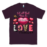 Plum Let all that you do be in love Valentine's Day Classic Tee - FaDigitalArtStudio