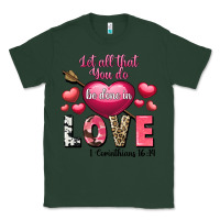 Sports Green Let all that you do be in love Valentine's Day Classic Tee - FaDigitalArtStudio