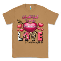Toasted Coconut Let all that you do be in love Valentine's Day Classic Tee - FaDigitalArtStudio