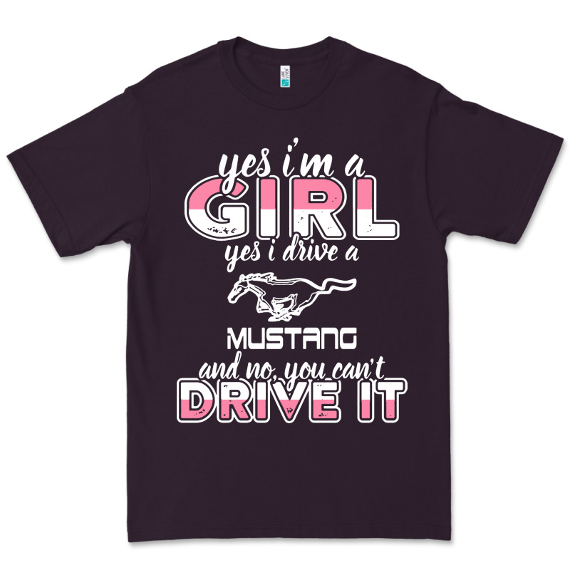 Mustang I M A Girl Who Drives A Mustang Premium Tee by artisFamous | Teevron