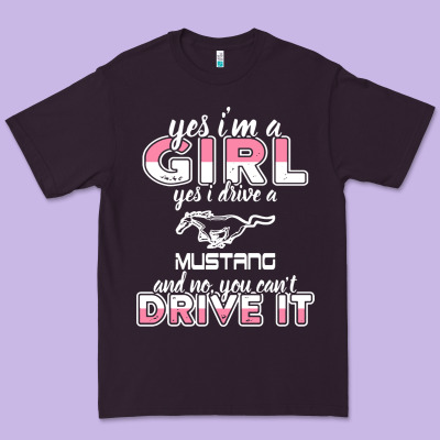 Mustang I M A Girl Who Drives A Mustang Premium Tee Designed By Artisfamous