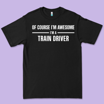 I'm Awesome I'm A Train Driver Premium Tee Designed By Artisfamous