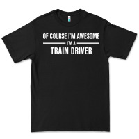 Black i'm awesome i'm a train driver Premium Tee - artisFamous
