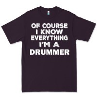 Plum i know everything i'm a drummer Premium Tee - artisFamous