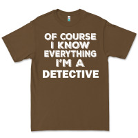 Cacao i know everything i'm a detective Premium Tee - artisFamous
