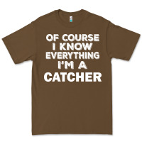Cacao i know everything i'm a catcher Premium Tee - artisFamous