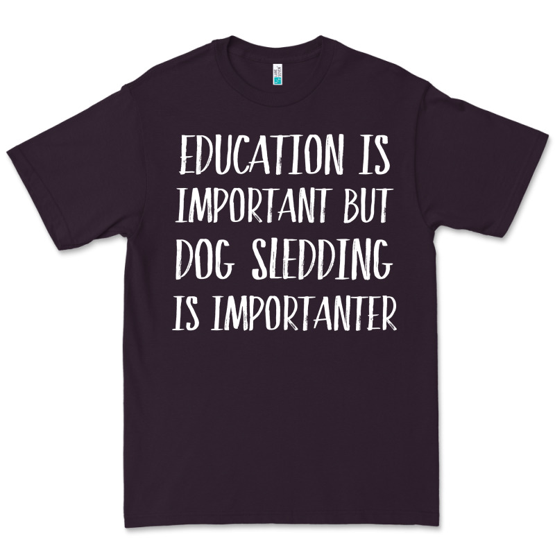 Dog Sledding Is Importanter Premium Tee by artisFamous | Teevron