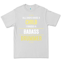 Dove Grey i raised a badass drummer Premium Tee - artisFamous