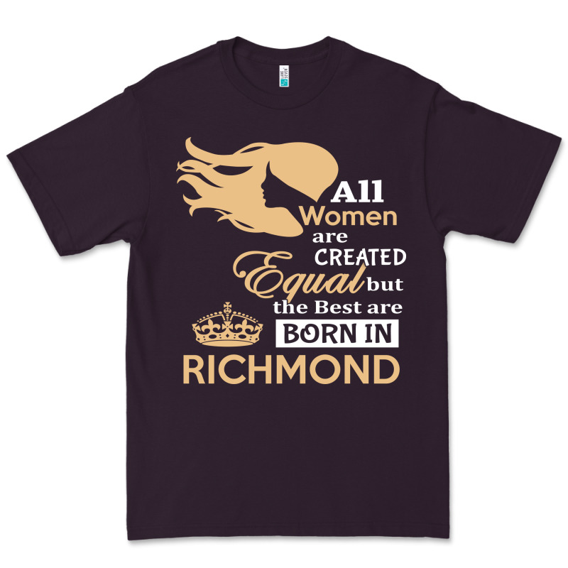 Women Are Born In Richmond Premium Tee by artisFamous | Teevron
