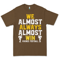 Vikings We Almost Always Almost Win   Funny Sports Premium Tee | Teevron