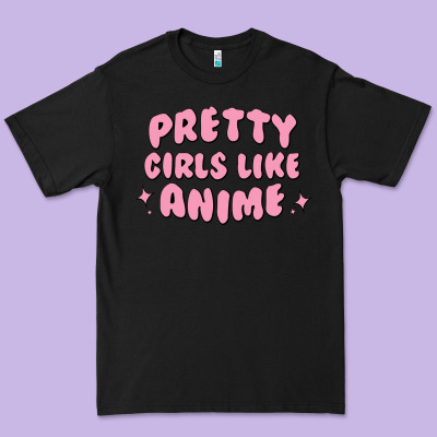 Pretty Girls Like Anime Premium Tee Designed By Artisfamous