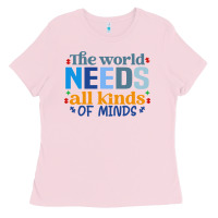 Bubblegum Pink The world needs all kinds of minds Ladies Tee - CowhideDigitalArt