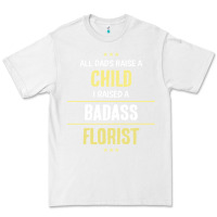 White i raised a badass florist Premium Tee - artisFamous