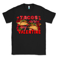 Black Tacos are my Valentine Valentine's Day Classic Tee - FaDigitalArtStudio