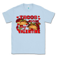 Dusty Blue Tacos are my Valentine Valentine's Day Classic Tee - FaDigitalArtStudio