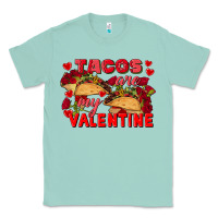 Seafoam Tacos are my Valentine Valentine's Day Classic Tee - FaDigitalArtStudio