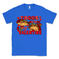 True Royal Tacos are my Valentine Valentine's Day Classic Tee - FaDigitalArtStudio