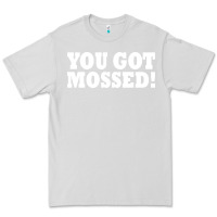 Dove Grey you got mossed Premium Tee - artisFamous