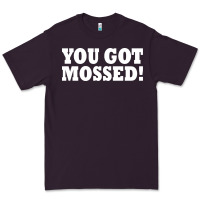 Plum you got mossed Premium Tee - artisFamous