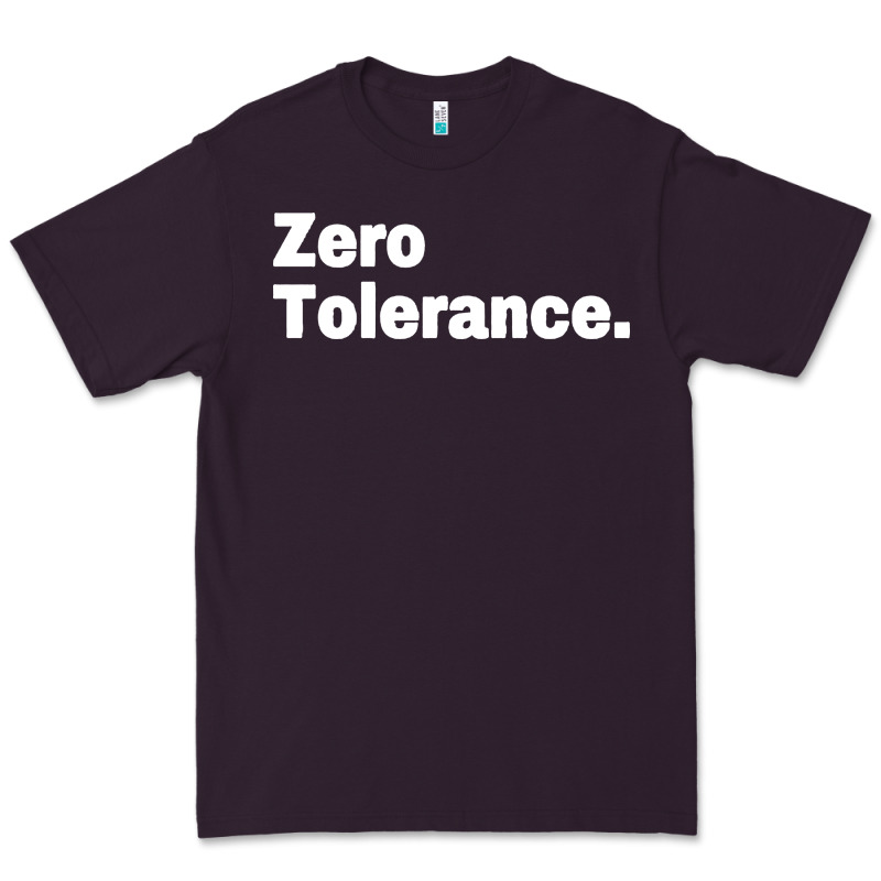 Zero Tolerance Premium Tee by artisFamous | Teevron