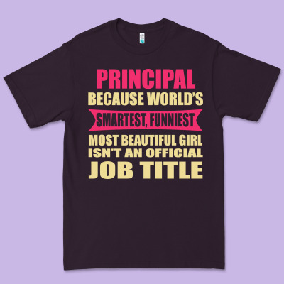 Principal Funniest Isn't A Jobtitle Premium Tee Designed By Artisfamous