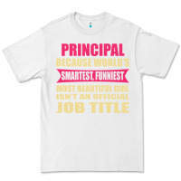 White principal funniest isn't a jobtitle Premium Tee - artisFamous