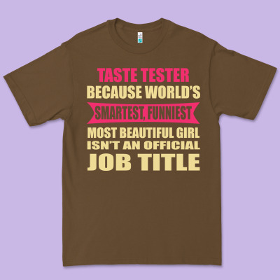 Taste Tester Funniest Isn't A Jobtitle Premium Tee Designed By Artisfamous